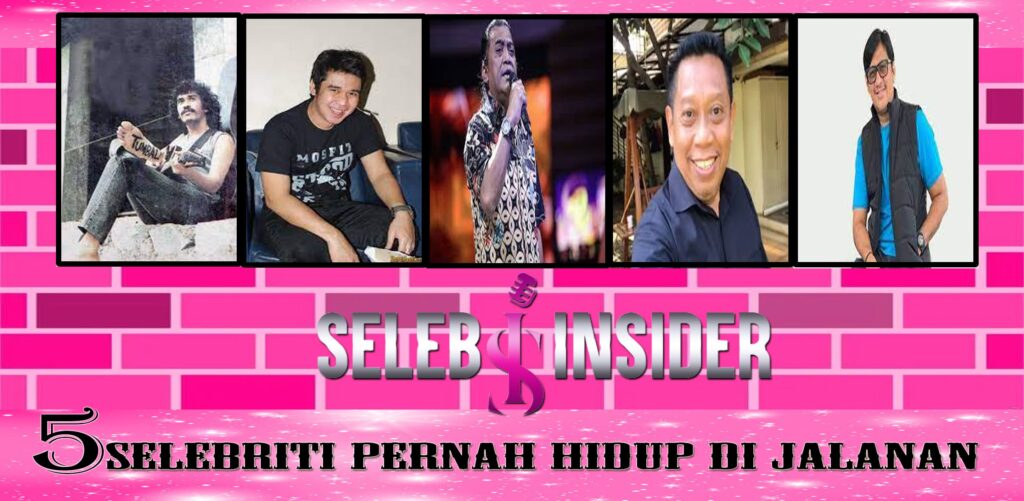 5 Selebriti Pernah Hidup