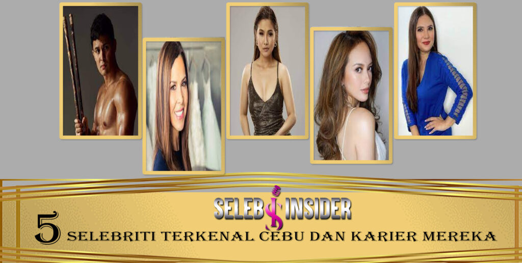 5 Selebriti Terkenal Cebu