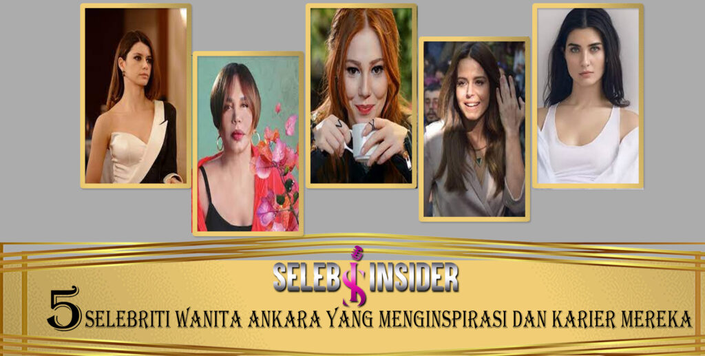 5 Selebriti Wanita Ankara