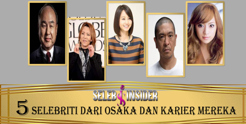 5 Selebriti dari Osaka