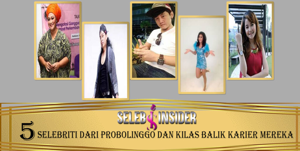 5 Selebriti dari Probolinggo