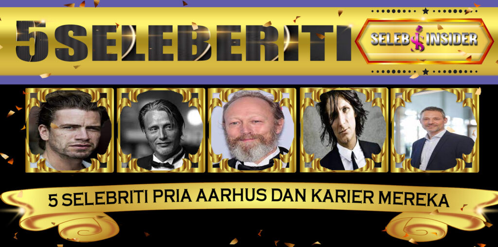 5 Selebriti Pria Aarhus