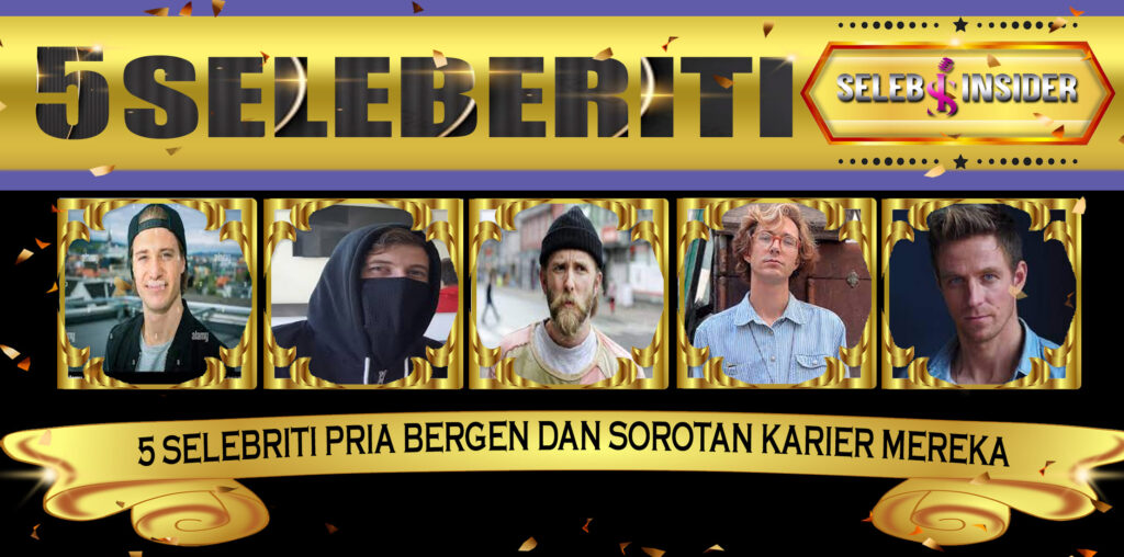 5 Selebriti Pria Bergen