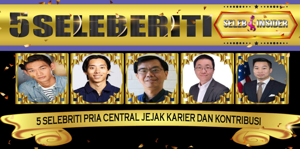 5 Selebriti Pria Central