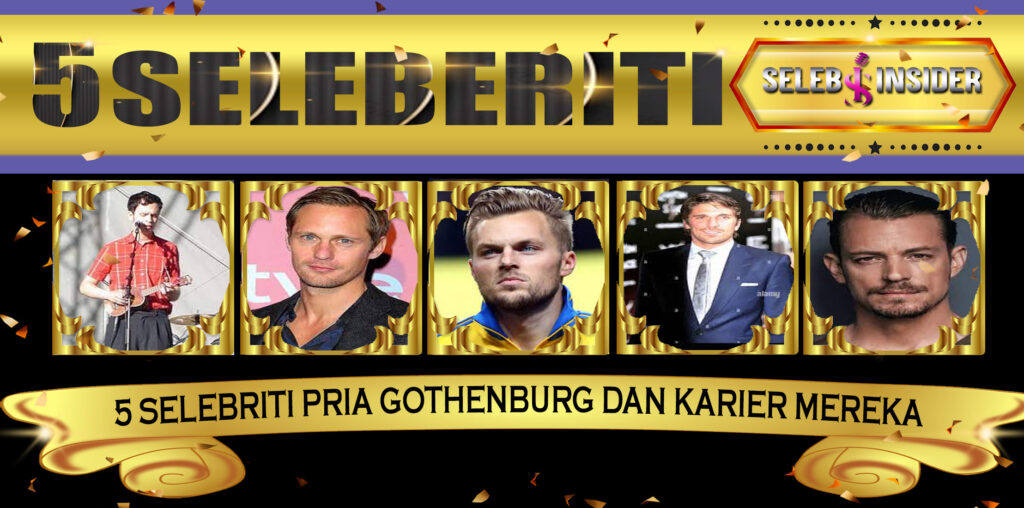 5 Selebriti Pria Gothenburg