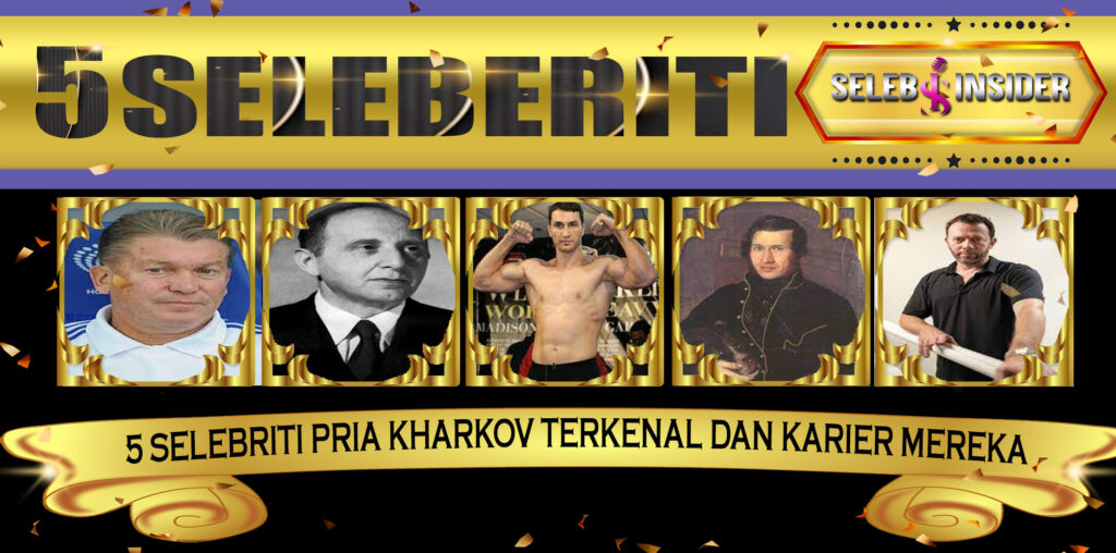 5 Selebriti Pria Kharkov