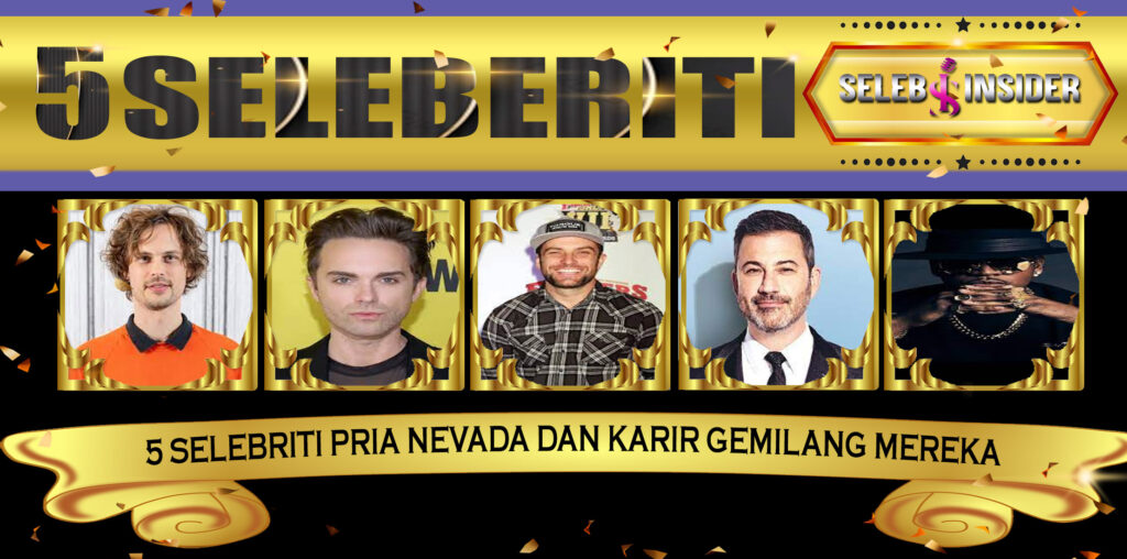 5 Selebriti Pria Nevada