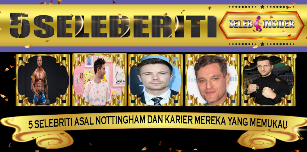 5 Selebriti Pria Nottingham