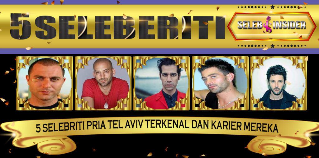 5 Selebriti Pria TelAviv