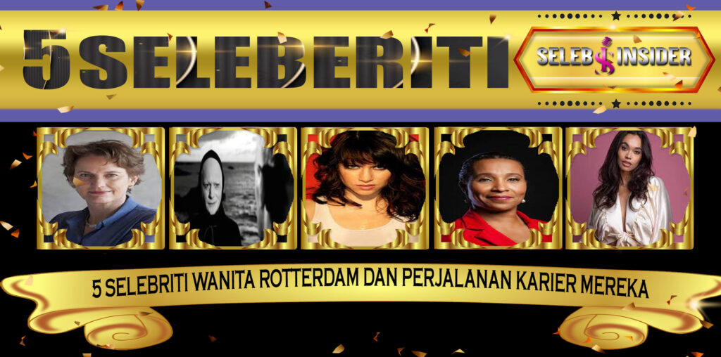 5 Selebriti Wanita Rotterdam