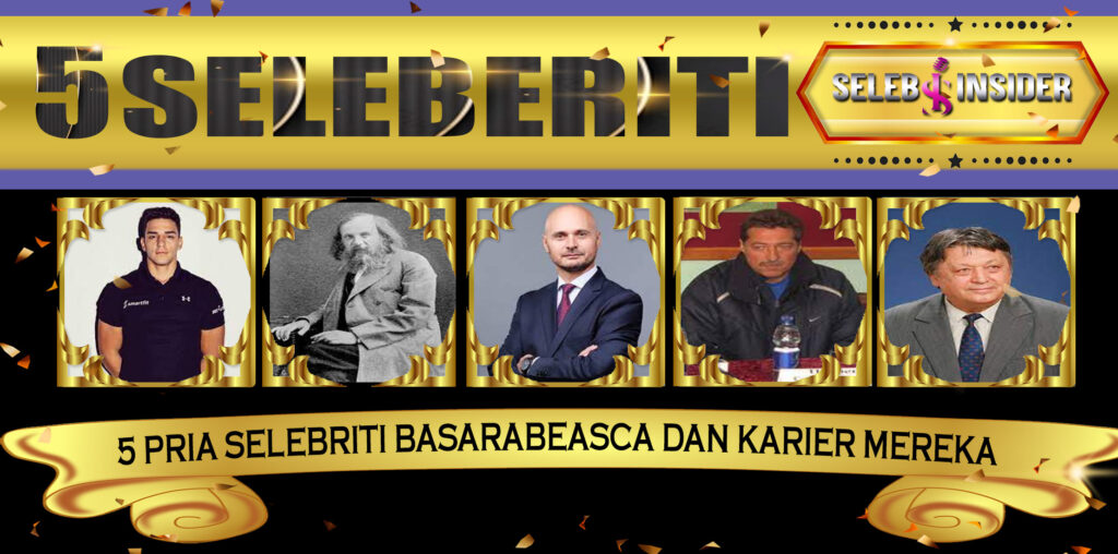 5 Pria Selebriti Basarabeasca