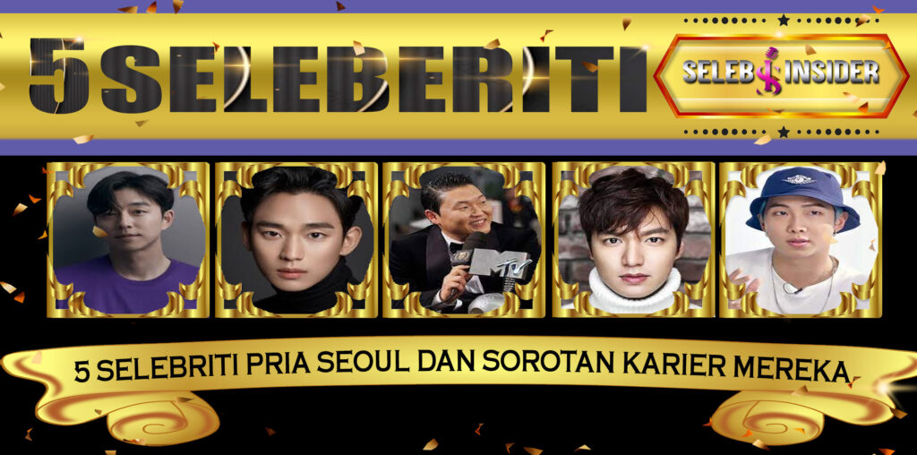 5 Selebriti Pria Seoul