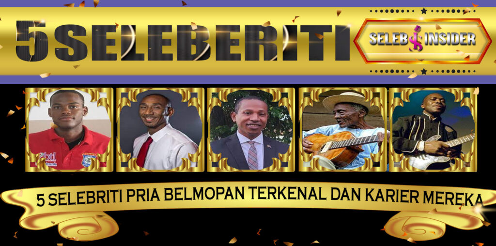 5 Selebriti Pria Belmopan