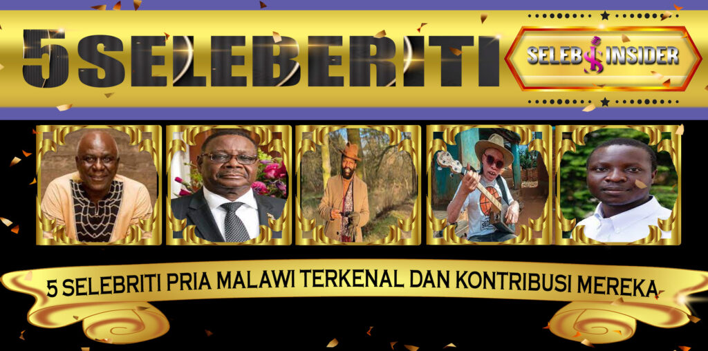 5 Selebriti Pria Malawi