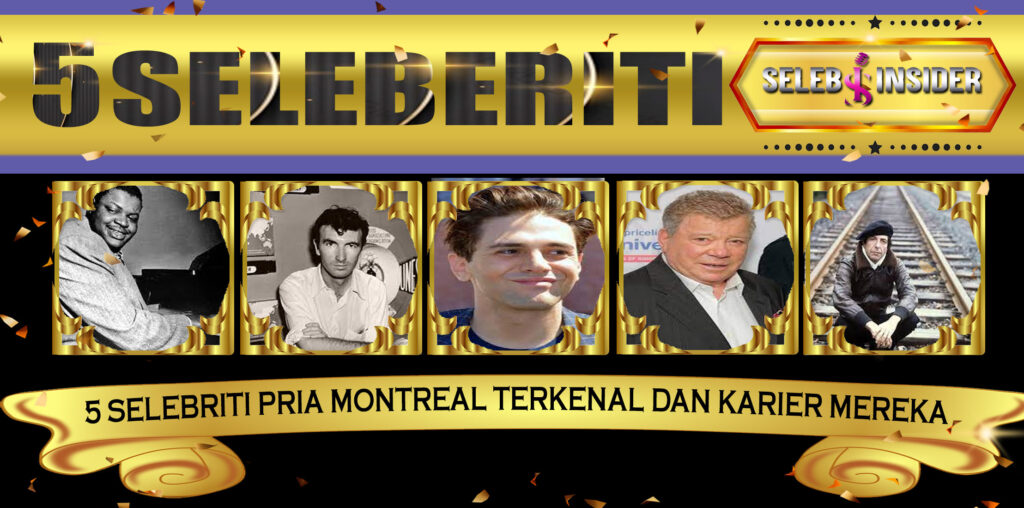 5 Selebriti Pria Montreal