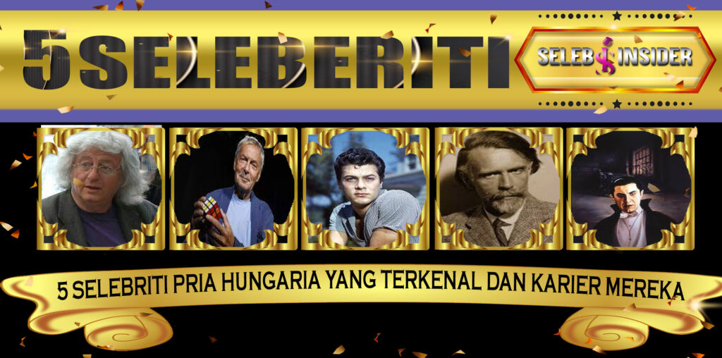 5 Selebriti Pria Hungaria